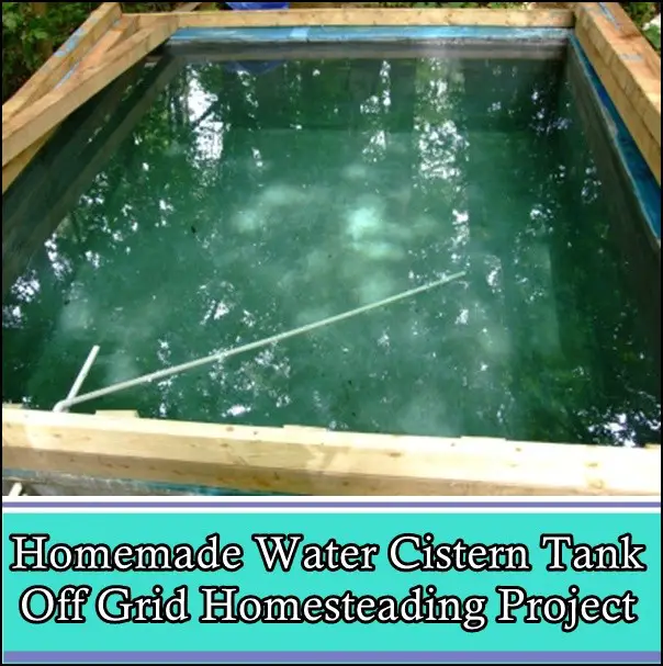 Homemade Water Cistern Tank Off Grid Homesteading Project - The Homestead Survival - Homesteading