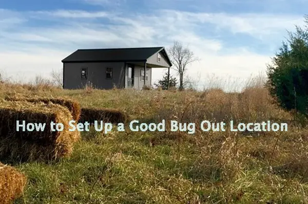 How to Set Up a Good Bug Out Location