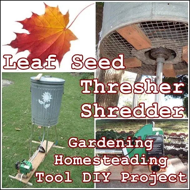 Leaf Seed Thresher Shredder Gardening Homesteading Tool DIY Project - The Homestead Survival -