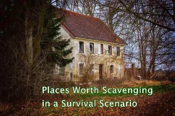 Places Worth Scavenging in a Survival Scenario