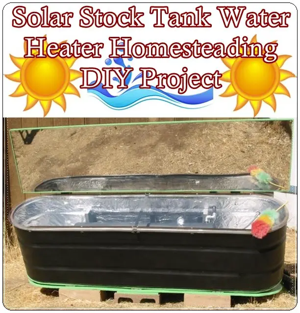 Solar Stock Tank Water Heater Homesteading DIY Project - The Homestead Survival - Homesteading - Off The Grid