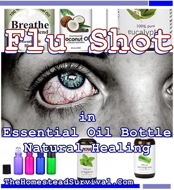 Flu Shot in Essential Oil Bottle Natural Healing - The Homestead Survival - Homesteading - Natural Healing