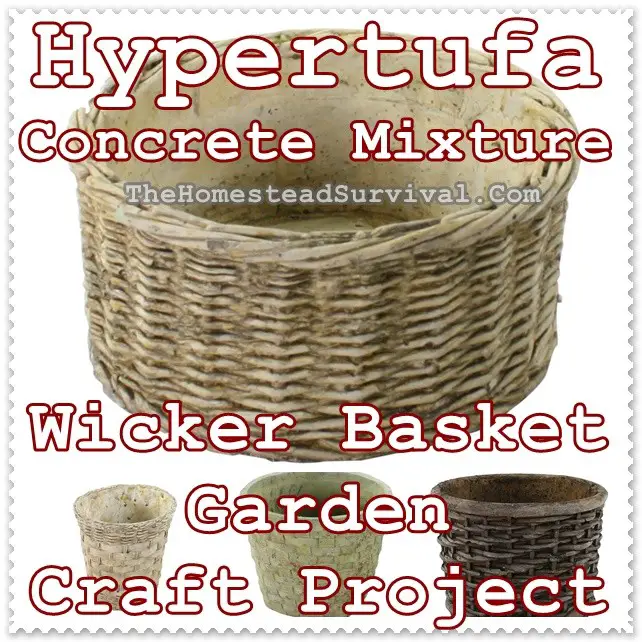 Hypertufa Concrete Mixture Wicker Basket Garden Craft Project - The Homestead Survival - Homesteading and Gardening - Crafts - 