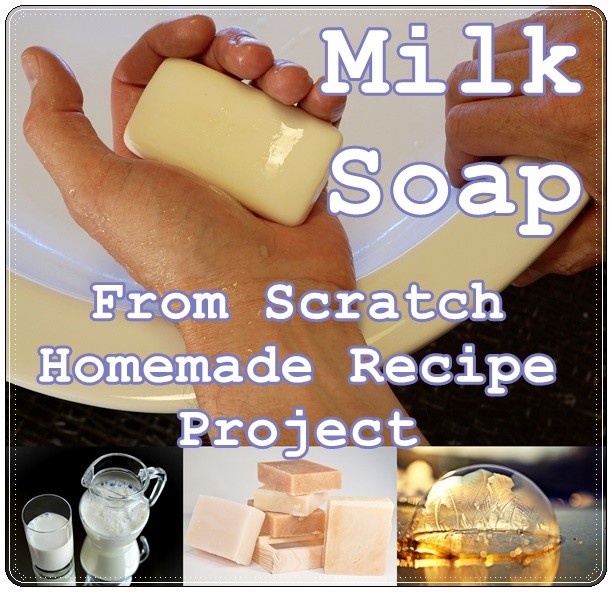 Milk Soap From Scratch Homemade Recipe Project - The Homestead Survival - Soaps