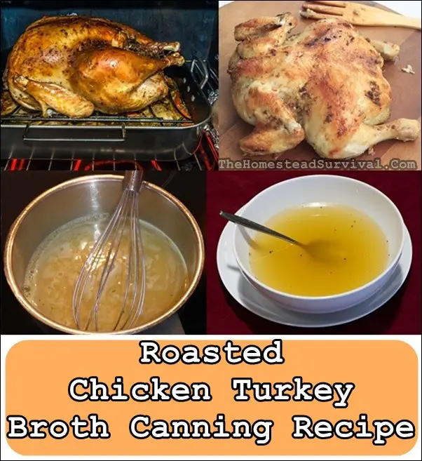 Roasted Chicken Turkey Broth Canning Recipe - The homestead Survival - Homesteading - Canning - Food Storage