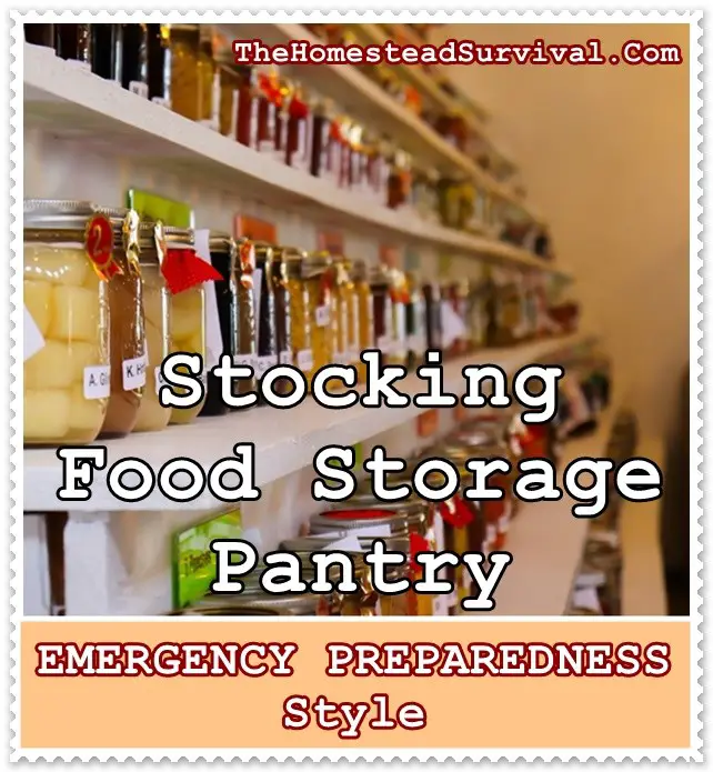 Stocking Food Storage Pantry EMERGENCY PREPAREDNESS Style - The Homestead Survival 