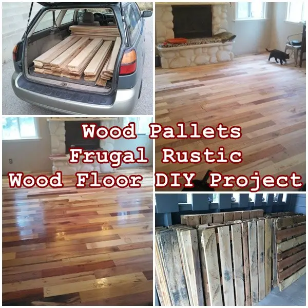 Wood Pallets Frugal Rustic Wood Floor DIY Project - The Homestead survival - Frugal Remodeling