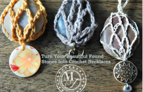 Turn Your Beautiful Found Stones Into Crochet Necklaces