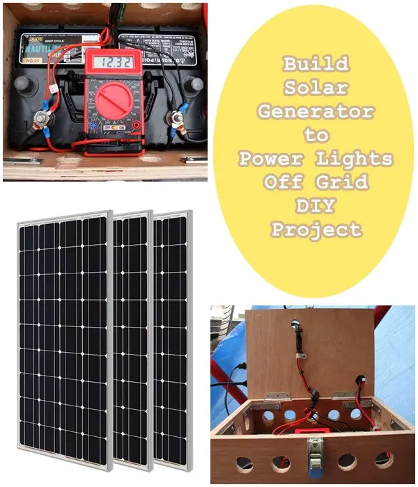Build Solar Generator to Power Lights Off Grid DIY Project - Homesteading