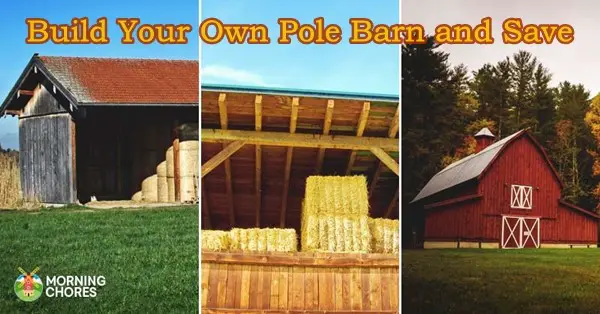 Build Your Own Pole Barn and Save