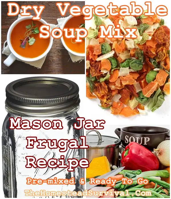  Dry Vegetable Soup Mix Mason Jar Frugal Recipe - Pre-mixed and Ready To Go - Meal in a Jar - Food Storage - The Homestead Survival 