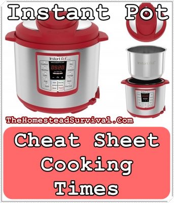 Instant Pot Cheat Sheet Cooking Times - The Homestead Survival - The ...