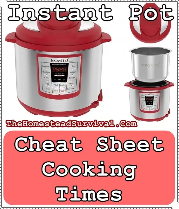 Instant Pot Cheat Sheet Cooking Times - The Homestead Survival