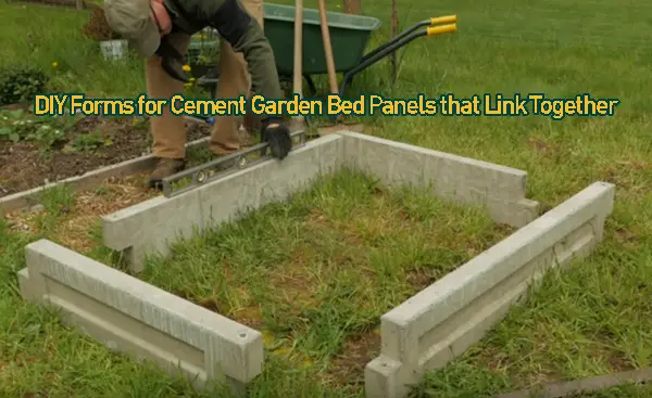 DIY Forms for Cement Garden Bed Panels that Link Together