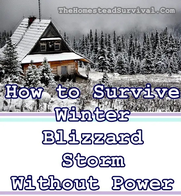 How to Survive Winter Blizzard Storm Without Power - The Homestead Survival - 