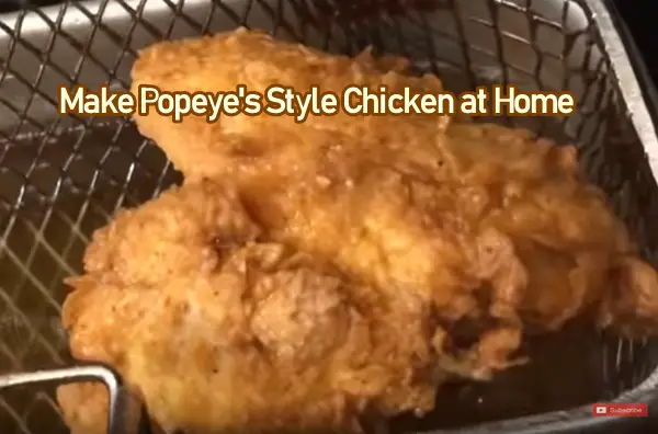 Make Popeye's Style Chicken at Home