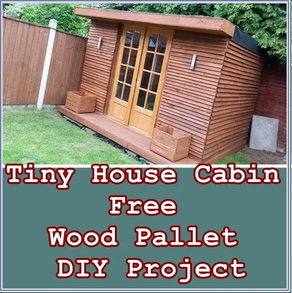 Tiny House Cabin Free Wood Pallet DIY Project - Homesteading - Frugal Living