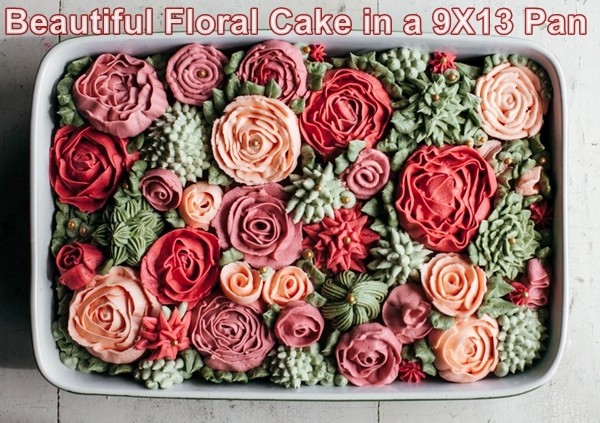 Beautiful Floral Cake in a 9X13 Pan