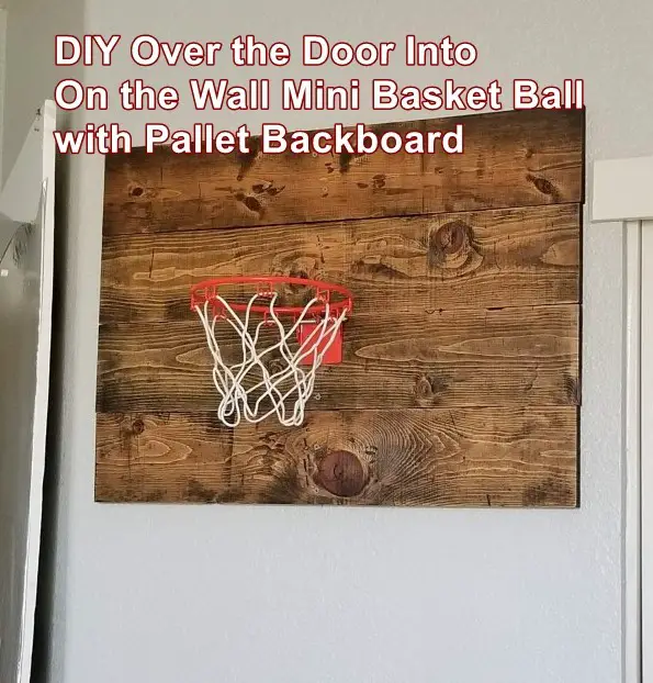 DIY Over the Door Into On the Wall Mini Basket Ball with Pallet Backboard 