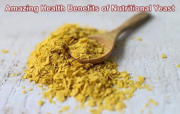 Amazing Health Benefits of Nutritional Yeast