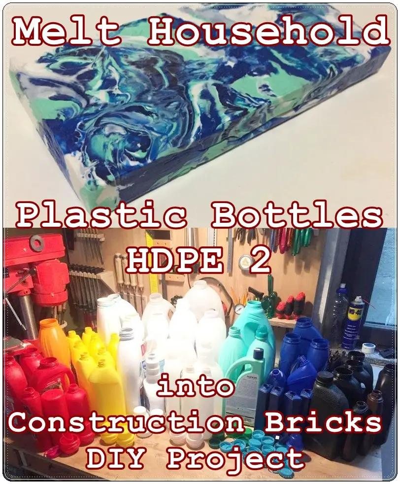 Melt Household Plastic Bottles HDPE into Construction Bricks DIY Project