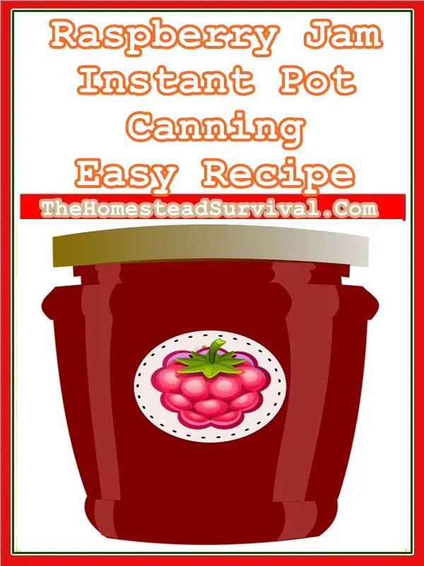 Raspberry Jam Instant Pot Canning Easy Recipe - Homesteading - Homemade