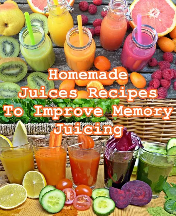 Homemade Juices Recipes To Improve Memory - Juicing 