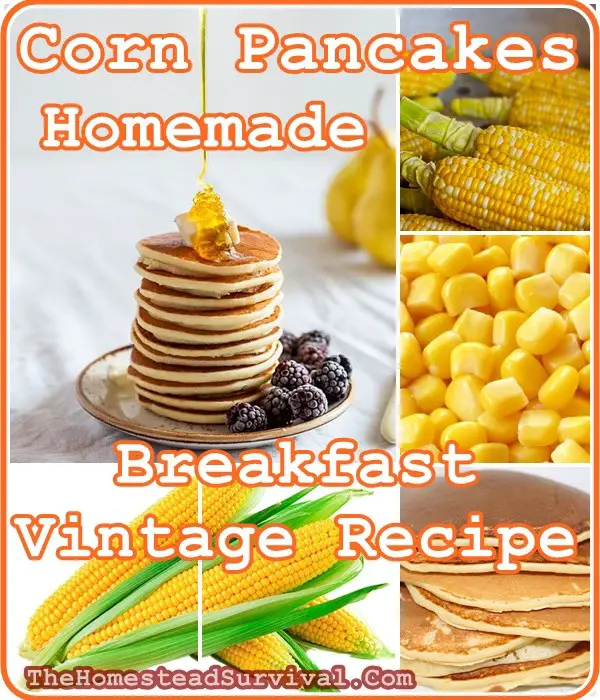 Corn Pancakes Homemade Breakfast Vintage Recipe - The Homestead Survival - Cooking