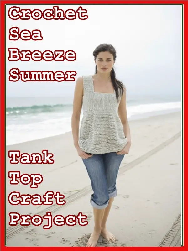 Crochet Sea Breeze Summer Tank Top Craft Project