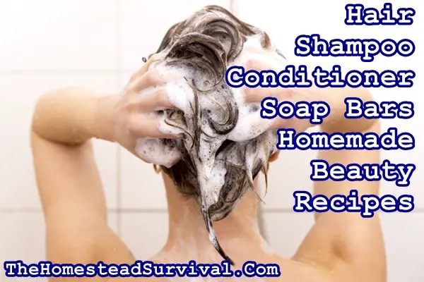 Hair Shampoo Conditioner Soap Bars Homemade Beauty Recipes - The Homestead Survival - Natural Beauty Recipes