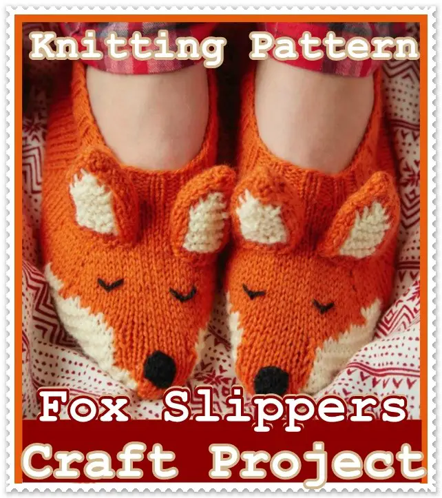 Knitting Pattern Fox Slippers Craft Project