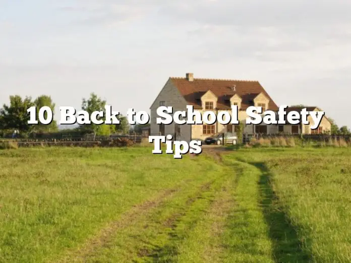 10 Back to School Safety Tips