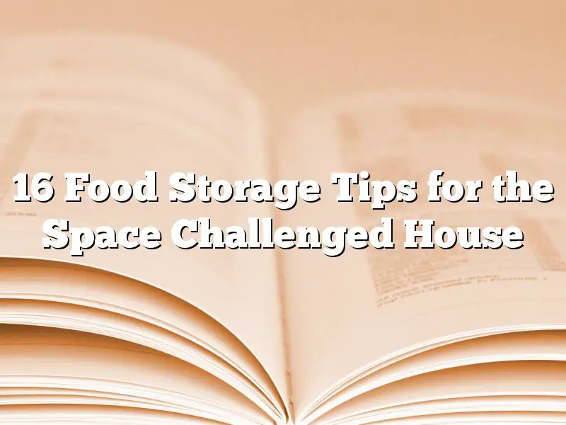 16 Food Storage Tips for the Space Challenged House