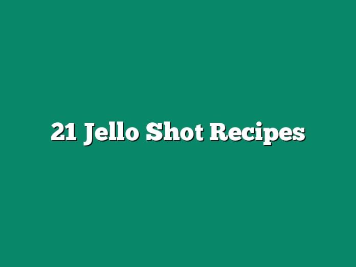 21 Jello Shot Recipes
