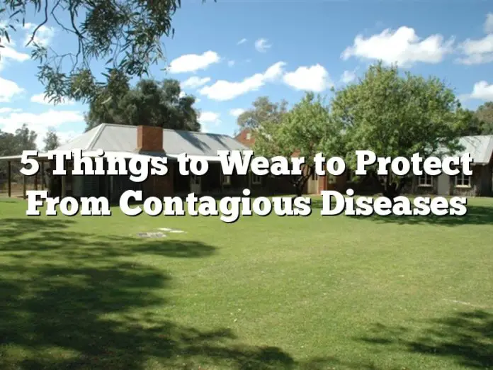 5 Things to Wear to Protect From Contagious Diseases