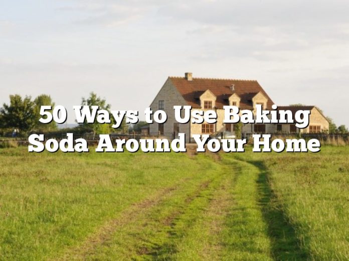 50 Ways to Use Baking Soda Around Your Home
