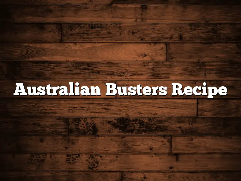 Australian Busters Recipe