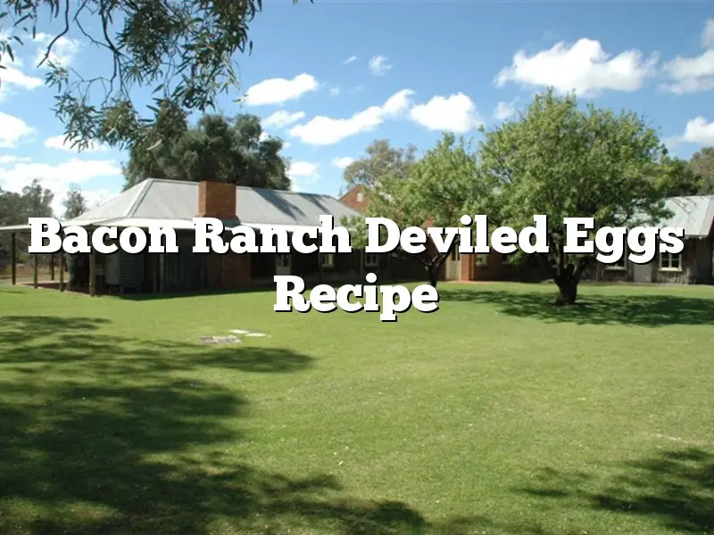 Bacon Ranch Deviled Eggs Recipe