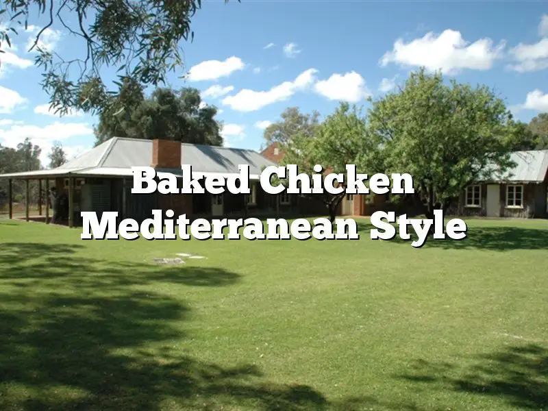 Baked Chicken Mediterranean Style