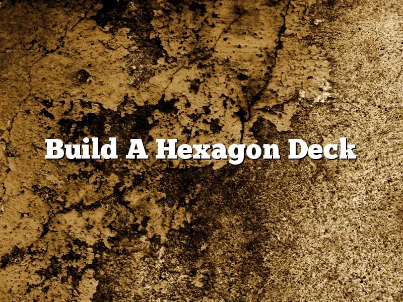 Build A Hexagon Deck