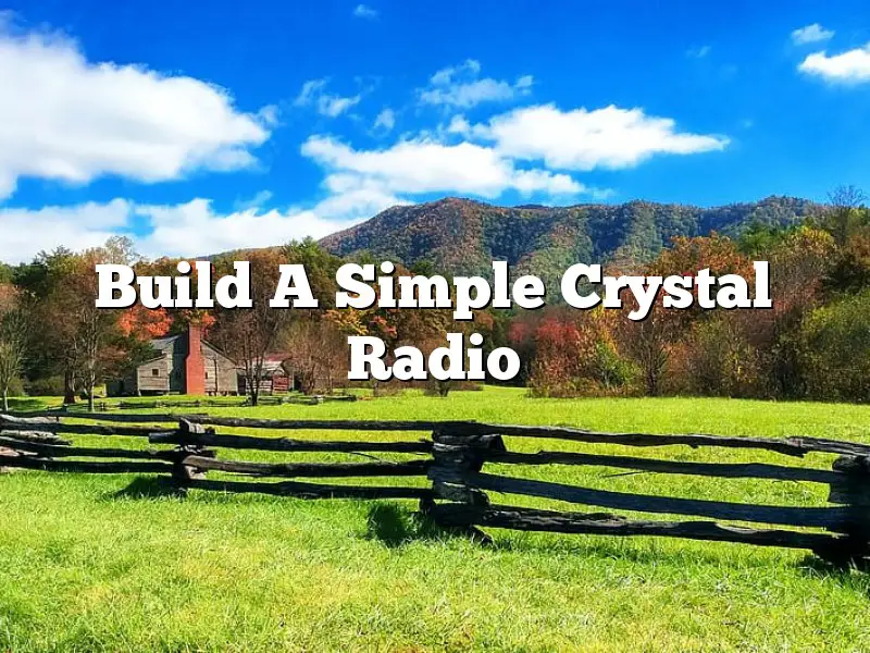 Build A Simple Crystal Radio