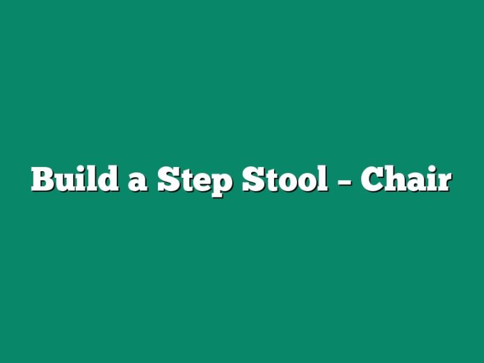 Build a Step Stool – Chair