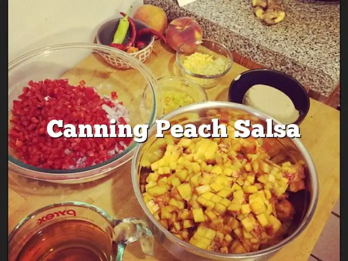 Canning Peach Salsa