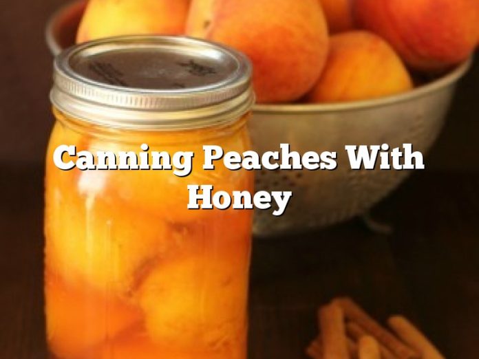 Canning Peaches With Honey