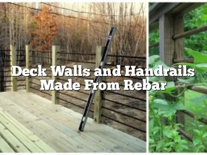 Deck Walls and Handrails Made From Rebar