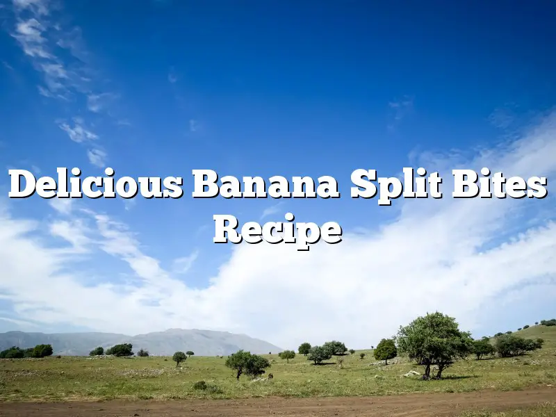 Delicious Banana Split Bites Recipe