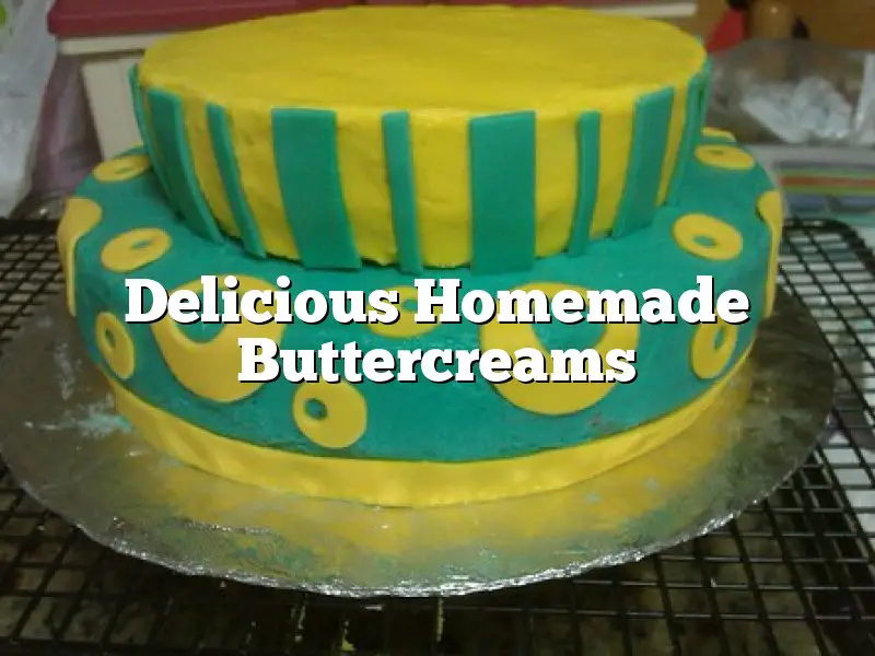 Delicious Homemade Buttercreams