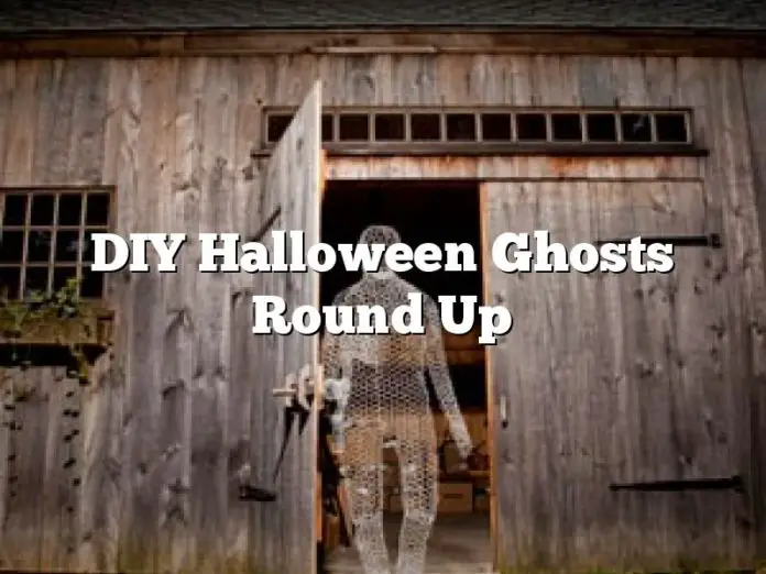 DIY Halloween Ghosts Round Up