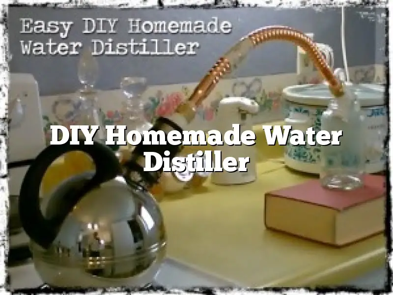 DIY Homemade Water Distiller