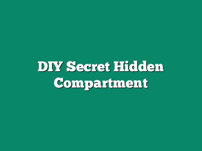 DIY Secret Hidden Compartment